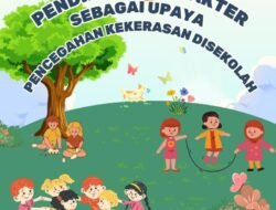 Pendidikan Karakter sebagai Upaya Pencegahan Kekerasan di Sekolah