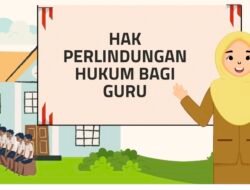 Hak Perlindungan Hukum Bagi Guru