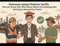 Mahasiswa sebagai Mediator Konflik: Mencari Solusi Win-Win antara Sektor  Pertambangan dan Kehidupan Masyarakat Pesisir