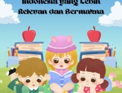 Kurikulum yang Tertinggal Zaman Menuju Pendidikan Indonesia yang Lebih Relevan dan Bermakna