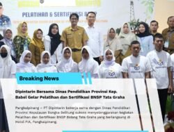 Dipintarin Bersama Dinas Pendidikan Provinsi Kep. Babel Gelar Pelatihan dan Sertifikasi BNSP Tata Graha