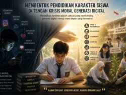 MEMBENTUK PENDIDIKAN KARAKTER SISWA DI TENGAH KRISIS MORAL GENERASI DIGITAL